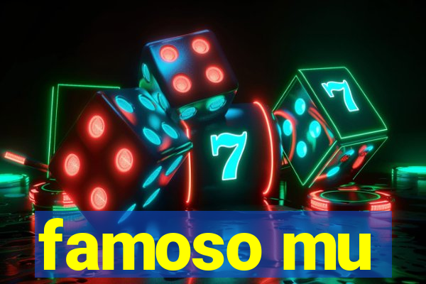 famoso mu